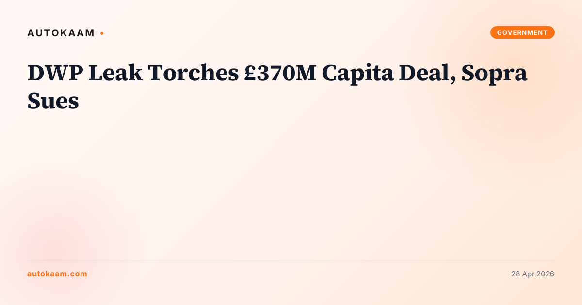 AutoKaam original, branded card for dwp-leak-torches-370m-capita-deal-sopra-steria-sues