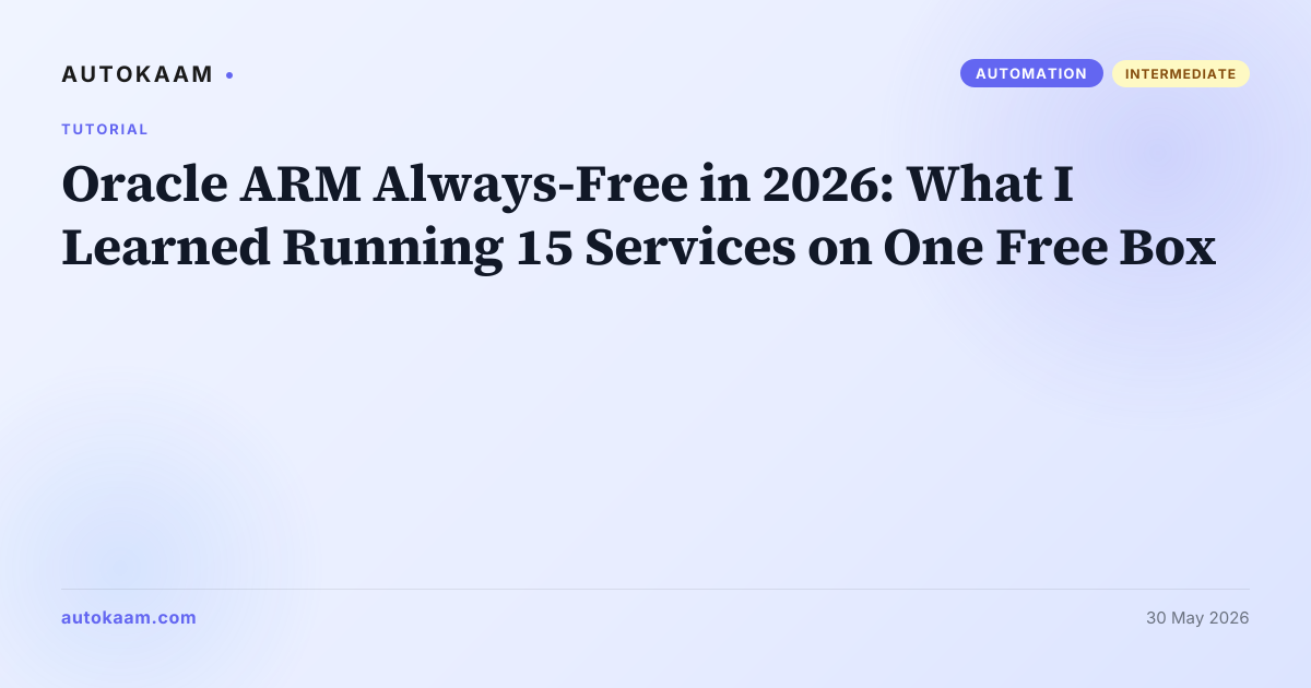 Oracle ARM Always-Free Tier 2026 - Real Limits, Real Gotchas