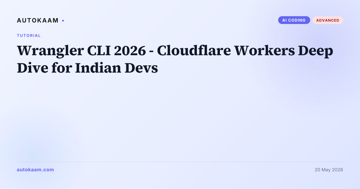 Wrangler CLI 2026 - Cloudflare Workers Deep Dive for Indian Devs